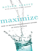 Maximize_ How to Develop Extrav - Nelson Searcy.pdf